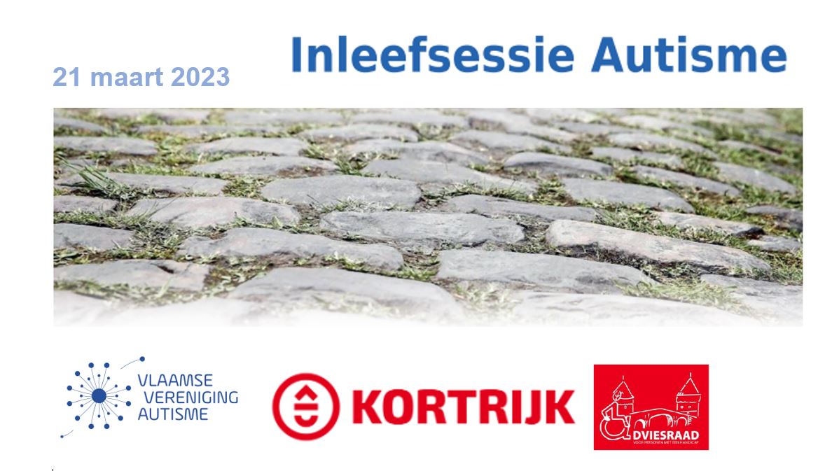 Beschrijving afbeelding: 21 maart 2023, inleefsessie autisme, gevolgd door een close-up van oneffen aangelegde kasseien. Onderaan de logo's van de VVA, stad Kortrijk en de adviesraad voor pmhd